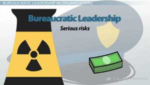 Bureaucratic Leadership Serious Risks