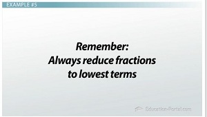 Reduce fractions to lowest terms