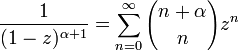 \frac{1}{(1-z)^{\alpha+1}} = \sum_{n=0}^{\infty}{n+\alpha \choose n}z^n