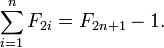 \sum_{i=1}^{n} F_{2i} = F_{2n+1}-1.