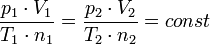 \frac{p_1\cdot V_1}{T_1\cdot n_1}=\frac{p_2\cdot V_2}{T_2 \cdot n_2} = const
