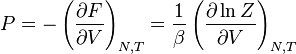 P = -\left({\partial F\over \partial V}\right)_{N,T}= {1\over \beta} \left( \frac{\partial \ln Z}{\partial V} \right)_{N,T}