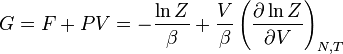 G = F+PV=-{\ln Z\over \beta} + {V\over \beta} \left( \frac{\partial \ln Z}{\partial V}\right)_{N,T}