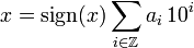  x = \mathop{\rm sign}(x) \sum_{i\in\mathbb Z} a_i\,10^i
